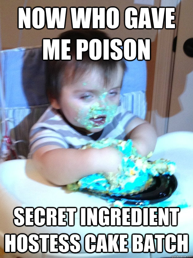 now who gave me poison secret ingredient hostess cake batch  Munchies Kid