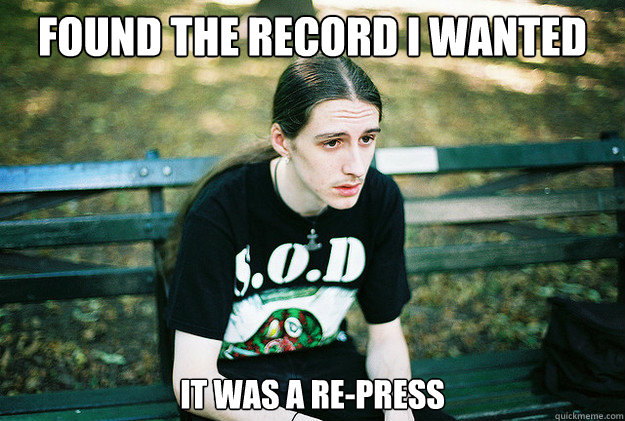 Found the record I wanted It was a re-press  First World Metal Problems