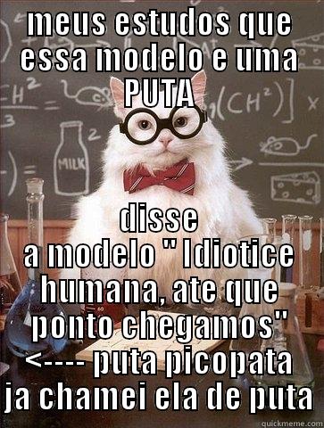 MEUS ESTUDOS QUE ESSA MODELO E UMA PUTA DISSE A MODELO 