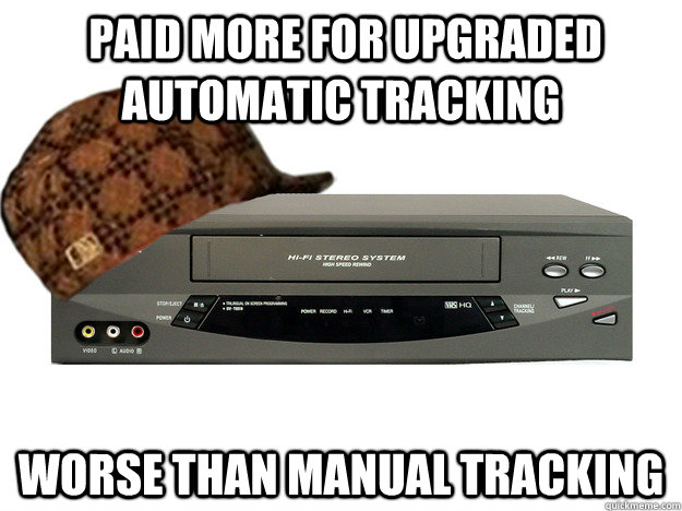  paid more for upgraded automatic tracking worse than manual tracking  