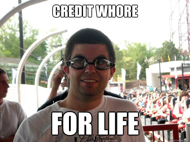 Credit Whore For Life - Credit Whore For Life  Coaster Enthusiast