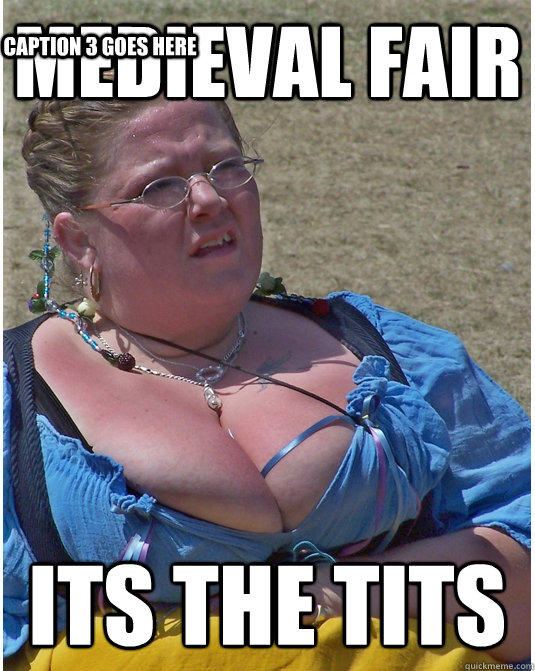 medieval fair its the tits Caption 3 goes here - medieval fair its the tits Caption 3 goes here  medfair