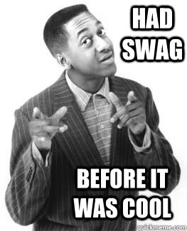 Had swag before it was cool  Hipster Stephan