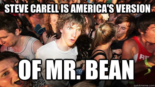 Steve Carell is America's version of Mr. Bean  Sudden Clarity Clarence