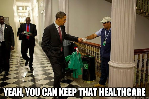 Yeah, you can keep that healthcare -  Yeah, you can keep that healthcare  barack brofist