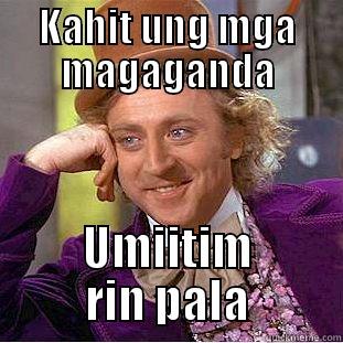 KAHIT UNG MGA MAGAGANDA UMIITIM RIN PALA Creepy Wonka