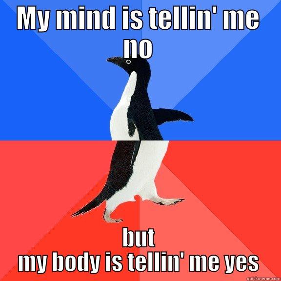 Keith Sweat - MY MIND IS TELLIN' ME NO BUT MY BODY IS TELLIN' ME YES Socially Awkward Awesome Penguin