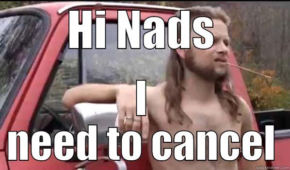 HI NADS I NEED TO CANCEL Almost Politically Correct Redneck