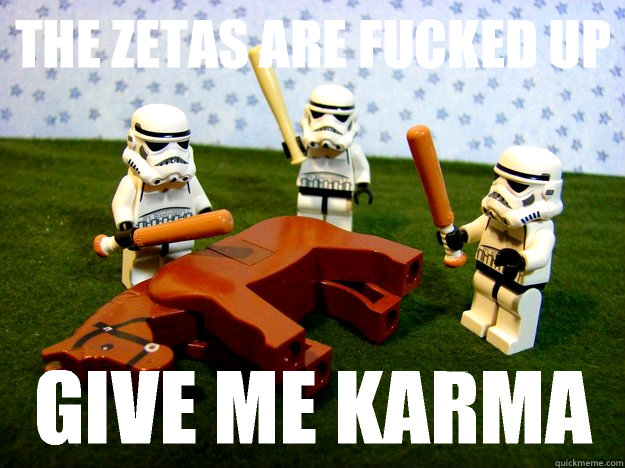 The zetas are fucked up give me karma  Dead Horse
