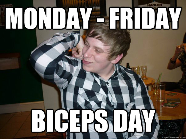 MONDAY - FRIDAy biceps day  biceps day