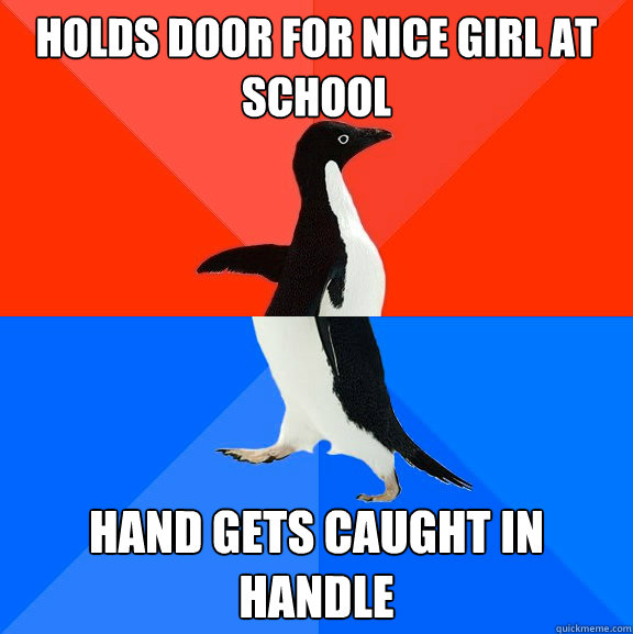 holds door for nice girl at school hand gets caught in handle  Socially Awesome Awkward Penguin
