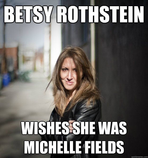 BEtsy rothstein Wishes she was Michelle Fields    