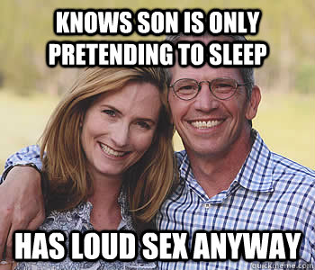 Knows son is only pretending to sleep has loud sex anyway - Knows son is only pretending to sleep has loud sex anyway  Good guy parents