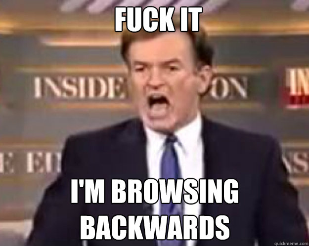 FUCK IT I'm browsing backwards Caption 3 goes here  fuck it bill