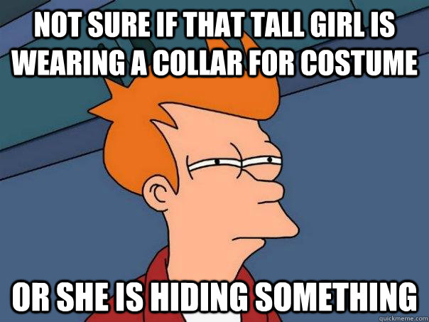 not sure if that tall girl is wearing a collar for costume Or she is hiding something  Futurama Fry