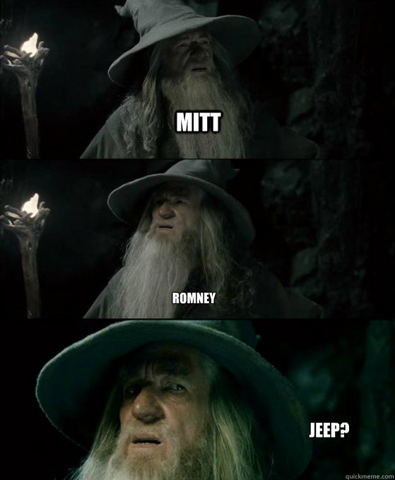 Mitt Romney Jeep?  Confused Gandalf