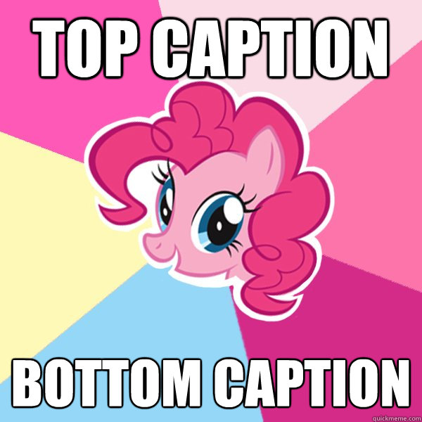 Top caption Bottom caption  Pinkie Pie