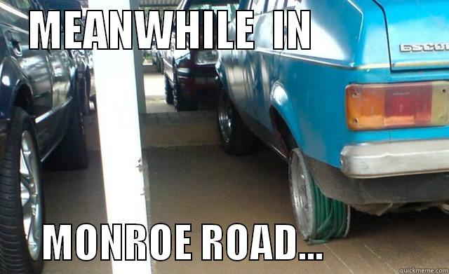    MEANWHILE  IN                       MONROE ROAD...                Misc