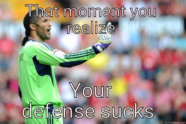 THAT MOMENT YOU REALIZE YOUR DEFENSE SUCKS  Misc
