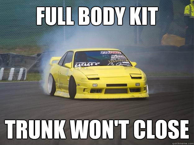 FULL BODY KIT TRUNK WON'T CLOSE  LOLOL DRIFTING