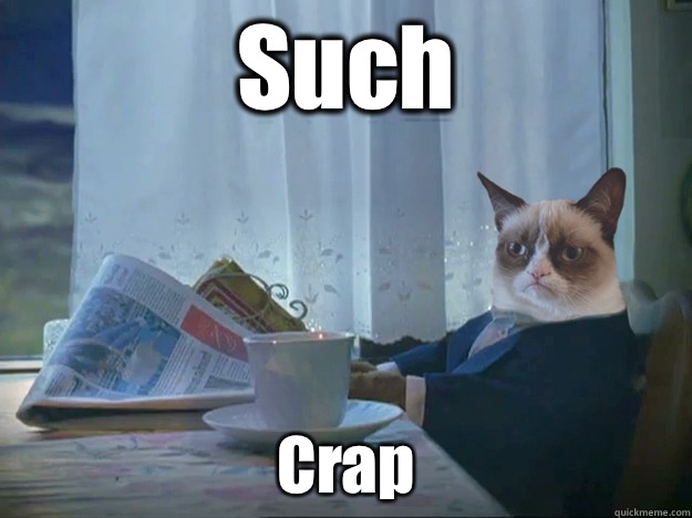 Such Crap - Such Crap  Grumpy Cat Thoughts