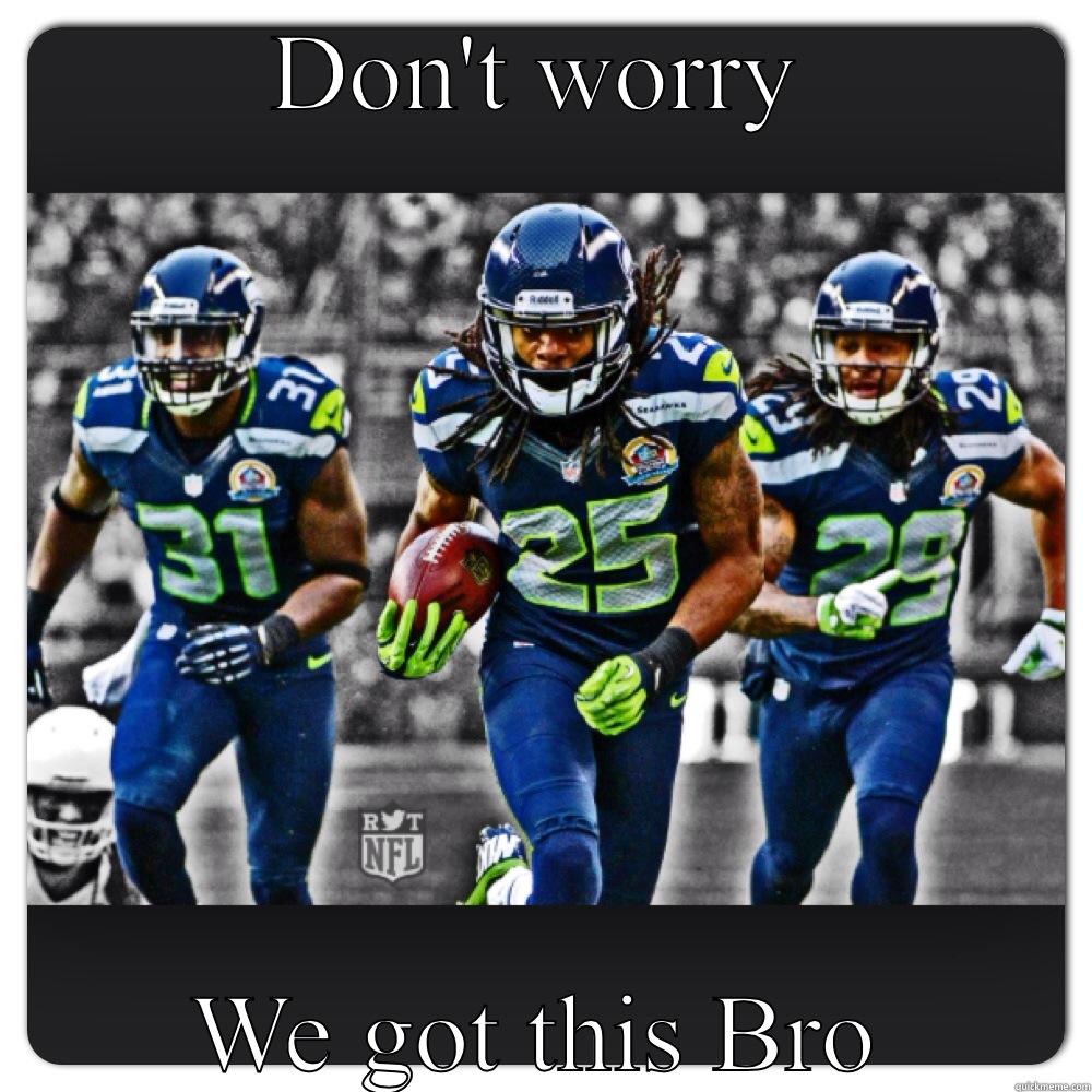 DON'T WORRY WE GOT THIS BRO Misc