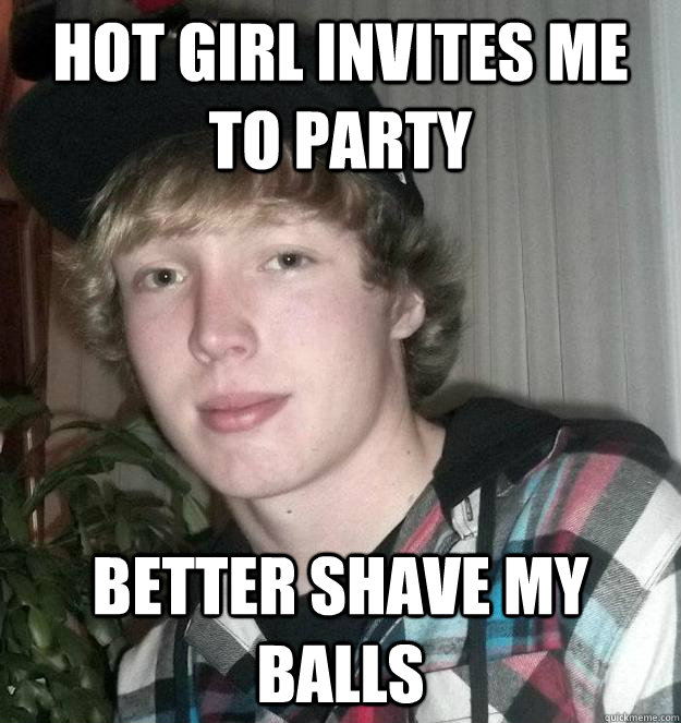 Hot girl invites me to party better shave my balls  