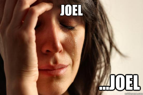 Joel         ...Joel  First World Problems