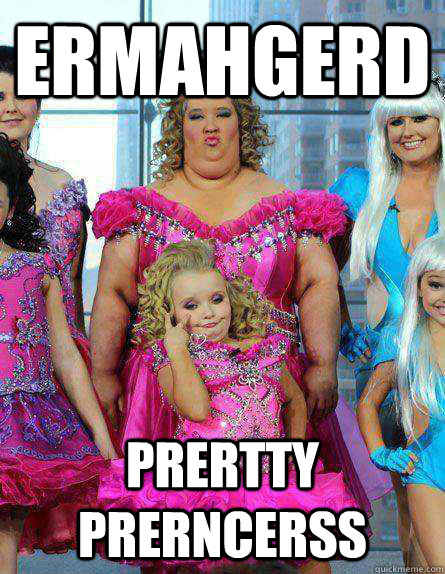 Ermahgerd Prertty Prerncerss  