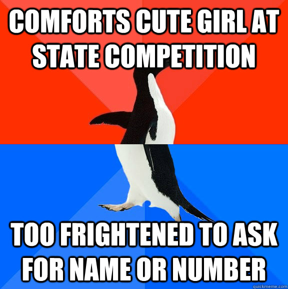 Comforts cute girl at state competition Too frightened to ask for name or number  Socially Awesome Awkward Penguin