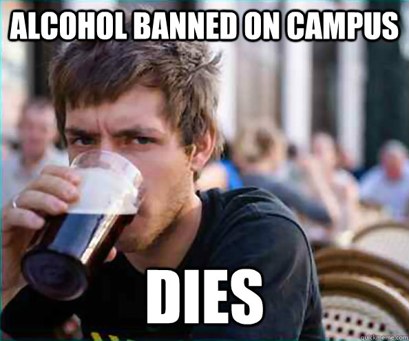 Alcohol banned on campus dies  College Senior