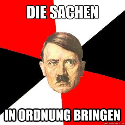 Die Sachen in ordnung bringen  Advice Hitler