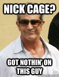 Nick cage? got nothin' on this guy  