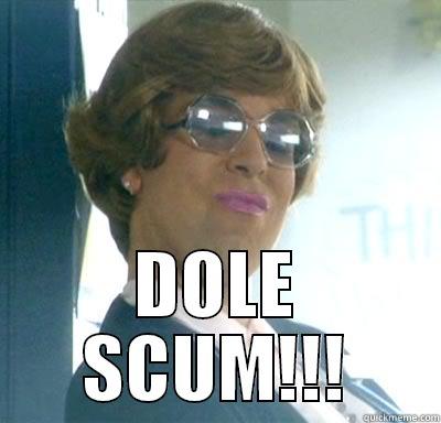  DOLE SCUM!!! Misc