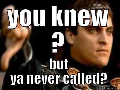 YOU KNEW ? BUT YA NEVER CALLED? Downvoting Roman