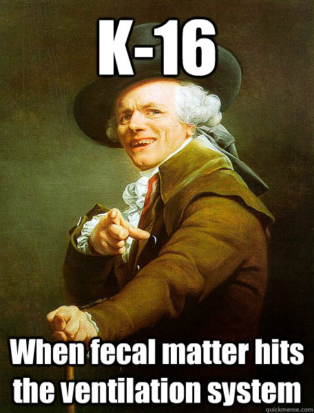 K-16 When fecal matter hits the ventilation system  Joseph Decreaux