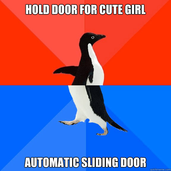 hold door for cute girl automatic sliding door  Socially Awesome Awkward Penguin