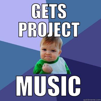 GETS PROJECT MUSIC Success Kid