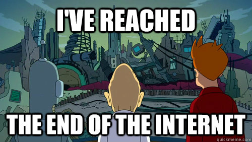 i've reached the end of the internet - i've reached the end of the internet  Misc