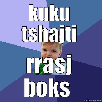 KUKU TSHAJTI RRASJ BOKS  Success Kid