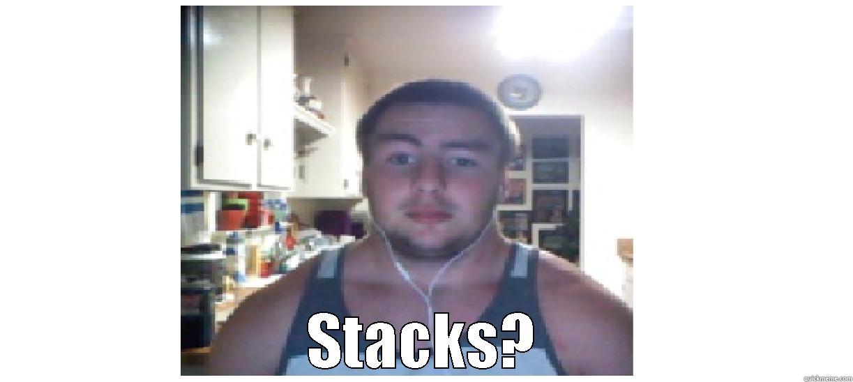 STACKS? Misc