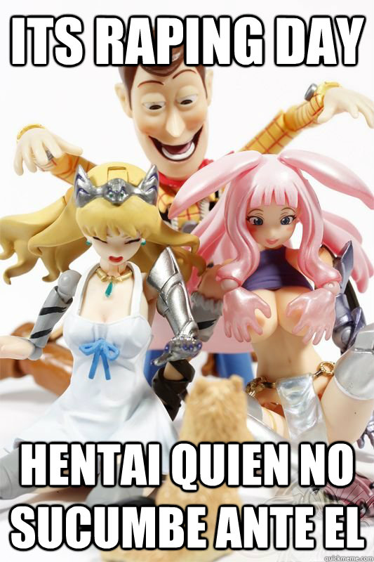 ITS RAPING DAY Hentai quien no sucumbe ante el  hentai woody goes insane