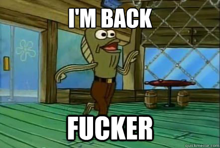 I'm Back Fucker - I'm Back Fucker  REV UP THOSE FRYERS