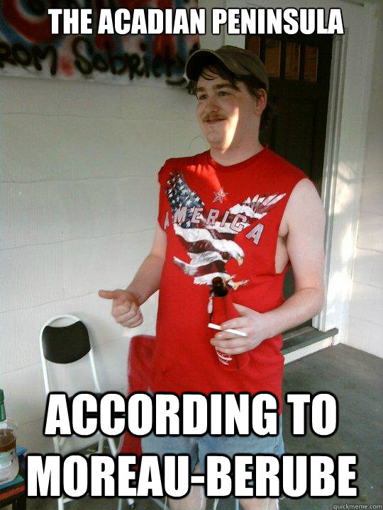 The Acadian Peninsula according to Moreau-Berube  Redneck Randal