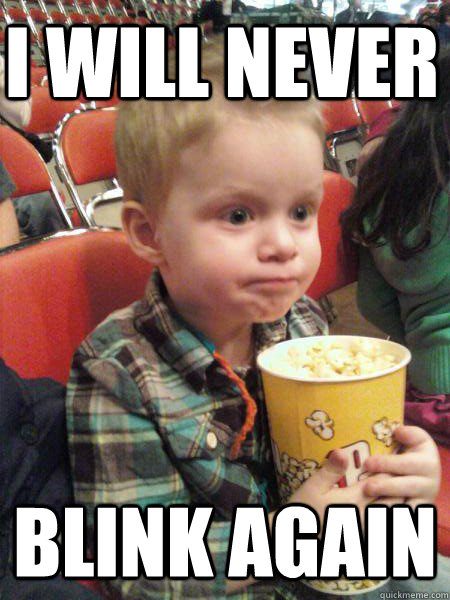 I will Never BLINK AGAIN  Movie Critic Kid