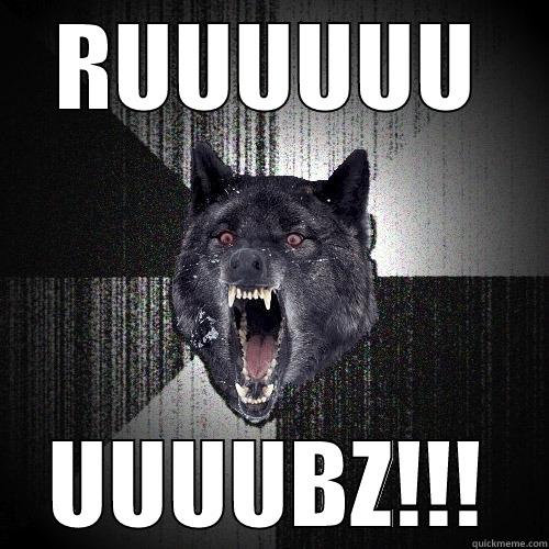 RUUUUUU UUUUBZ!!! Insanity Wolf