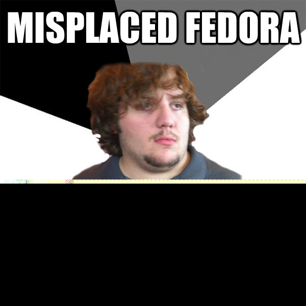 misplaced fedora fml  Family Tech Support Guy