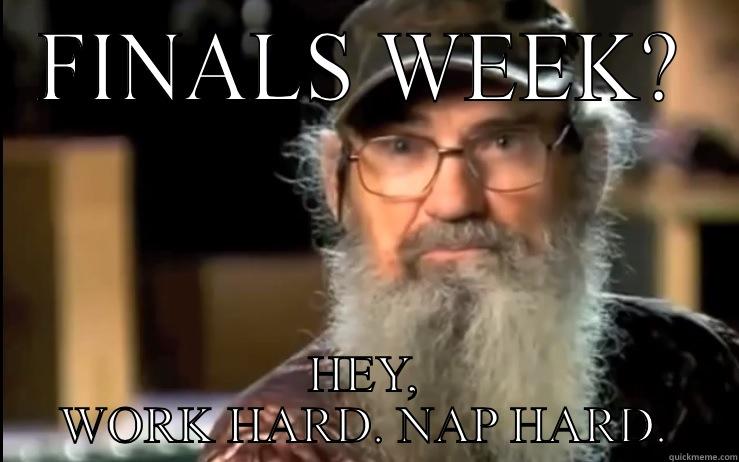 FINALS WEEK? HEY, WORK HARD. NAP HARD. Misc