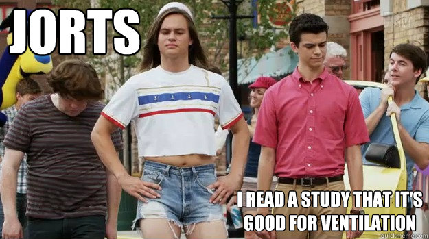 Jorts  I read a study that it's good for ventilation - Jorts  I read a study that it's good for ventilation  The Inbetweeners