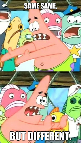 Same same,  But different.  Push it somewhere else Patrick
